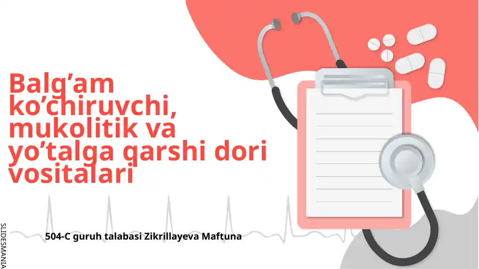 Balg’am ko’chiruvchi, mukolitik va yo’talga qarshidor vositalari