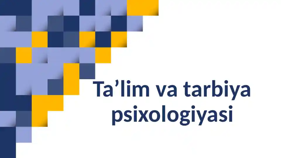 Ta’lim va tarbiya psixologiyasi