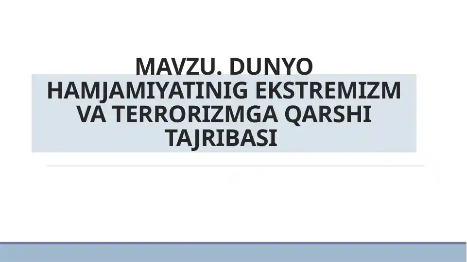 DUNYO HAMJAMIYATINING EKSTREMIZM VA TERRORIZMGA QARSHI TAJRIBASI