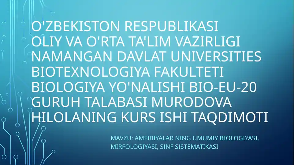 Amfibiyalar umumiy biologiyasi bo‘yicha kurs ishi taqdimoti