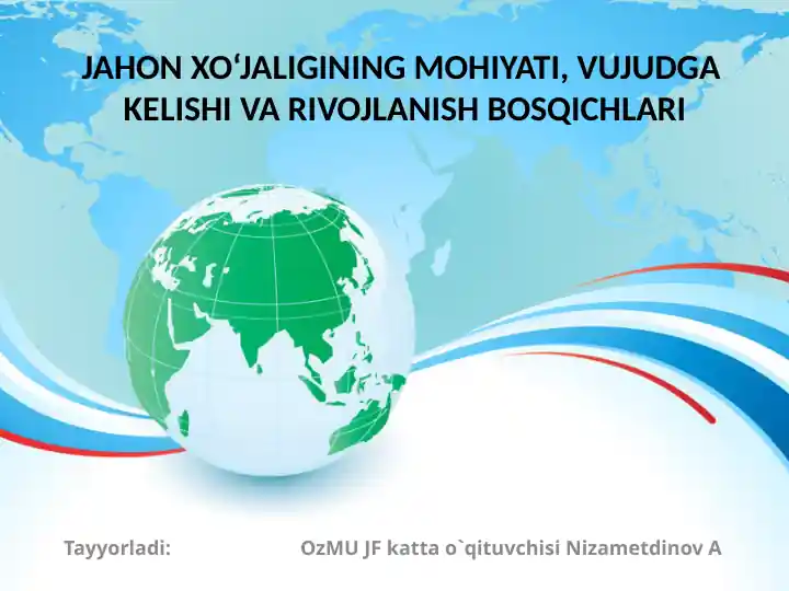 Jahon xo‘jaligining mohiyati, vujudgakelishi va rivojlanish bosqichlari