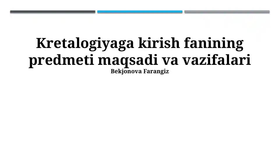 Kretalogiyaga kirish fanining predmeti maqsadi va vazifalari