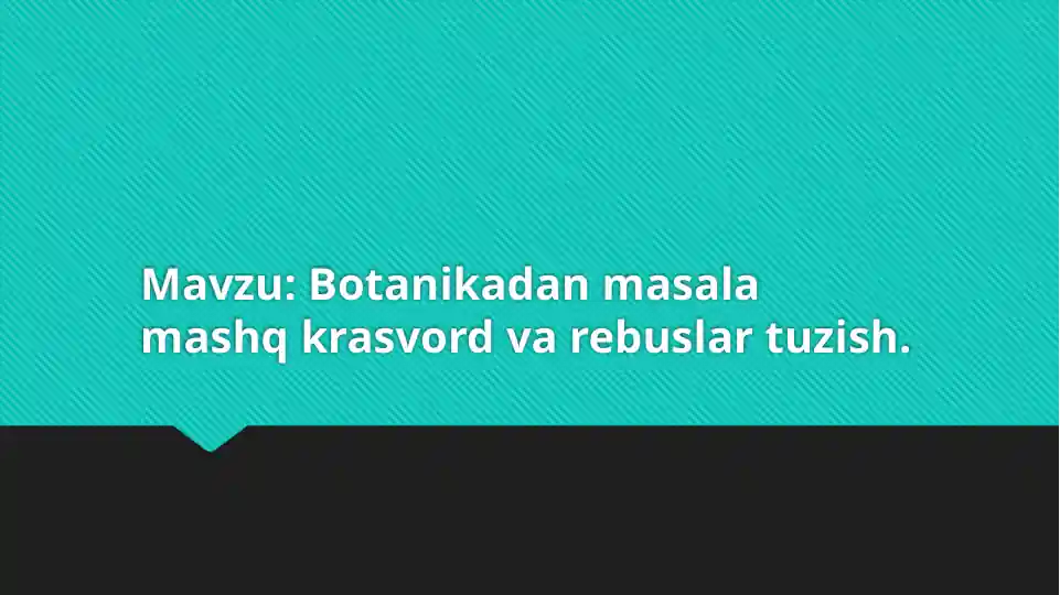 Botanikadan masala mashq, krasvord va rebuslar