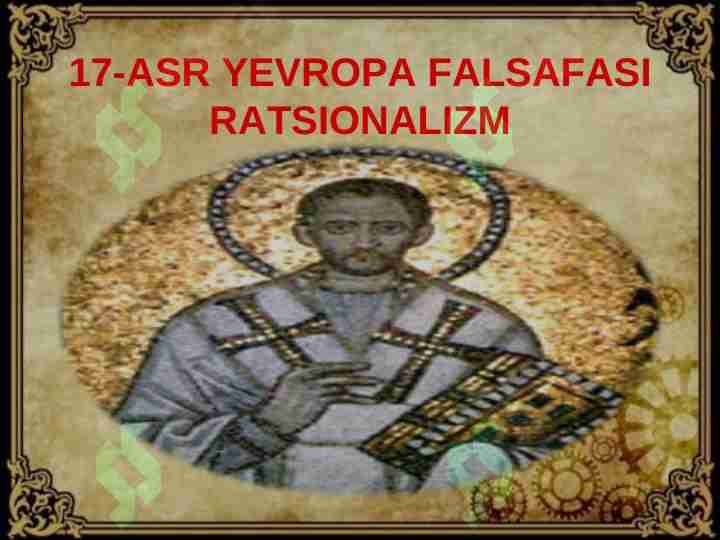 17-ASR YEVROPA FALSAFASI RATSIONALIZM