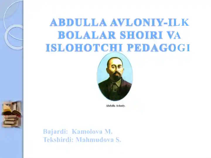 Abdulla Avloniy-ilk bolalar shoiri va islohotchi pedagogi