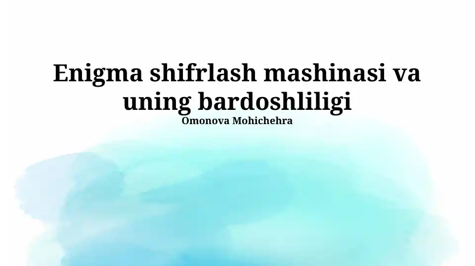 Enigma shifrlash mashinasi va uning bardoshliligi