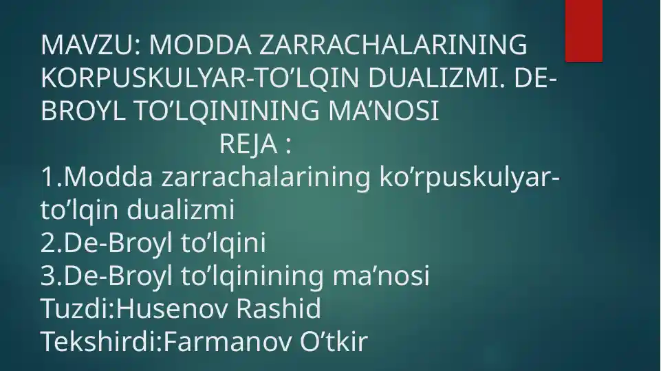 Modda Zarrachalarining Korpuskulyar-To'lqin Dualizmi. De-Broyl To'lqini