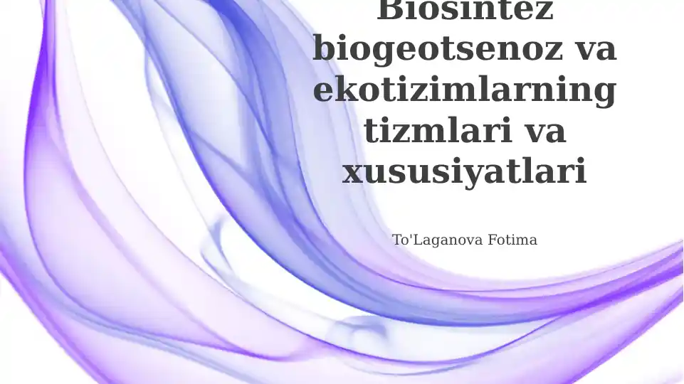 Biosintez biogeotsenoz va ekotizimlarning tizmlari va xususiyatlari