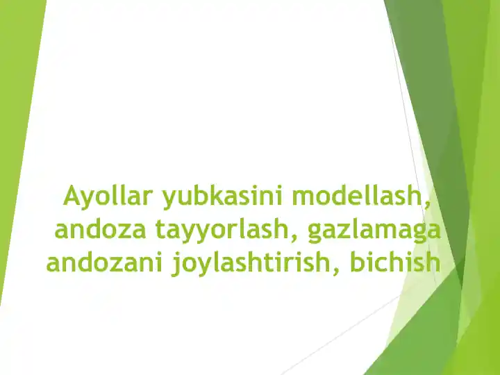 Ayollar yubkasini modellash, andoza tayyorlash, gazlamaga andozani joylashtirish, bichish