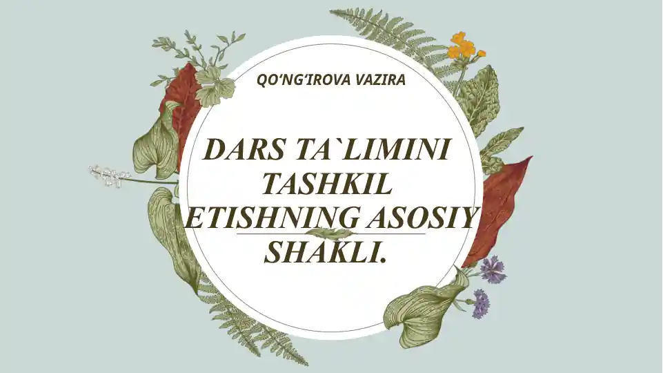 Dars ta'limini tashkil etishning asosiy shakli