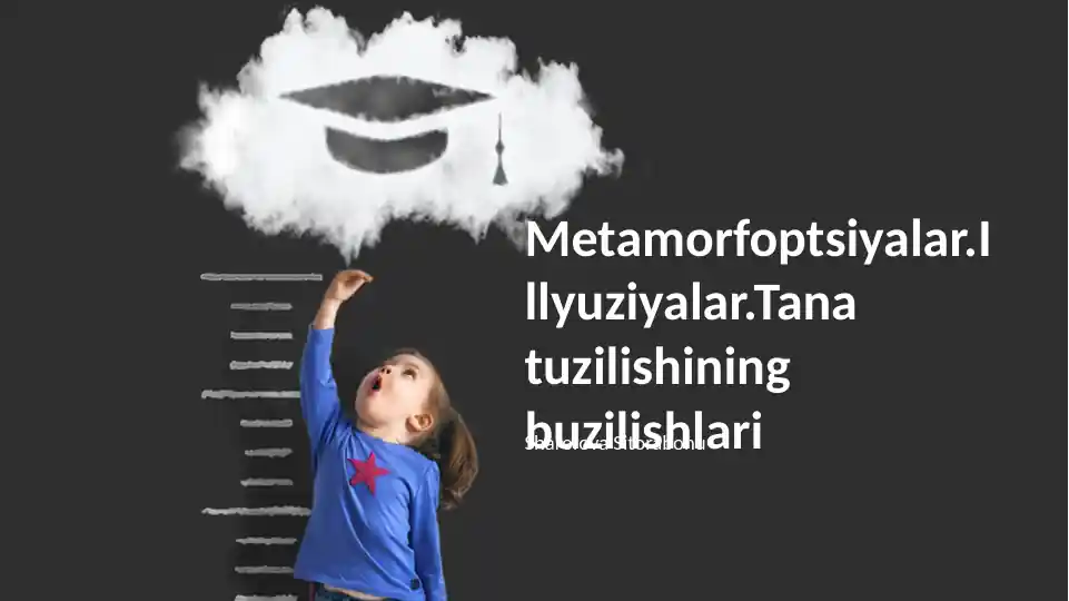 Metamorfozlar va xayolparastlikka oid psixologik taqdimot
