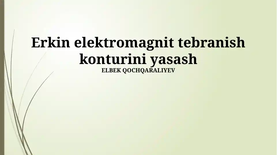 Erkin elektromagnit tebranish konturini yasash
