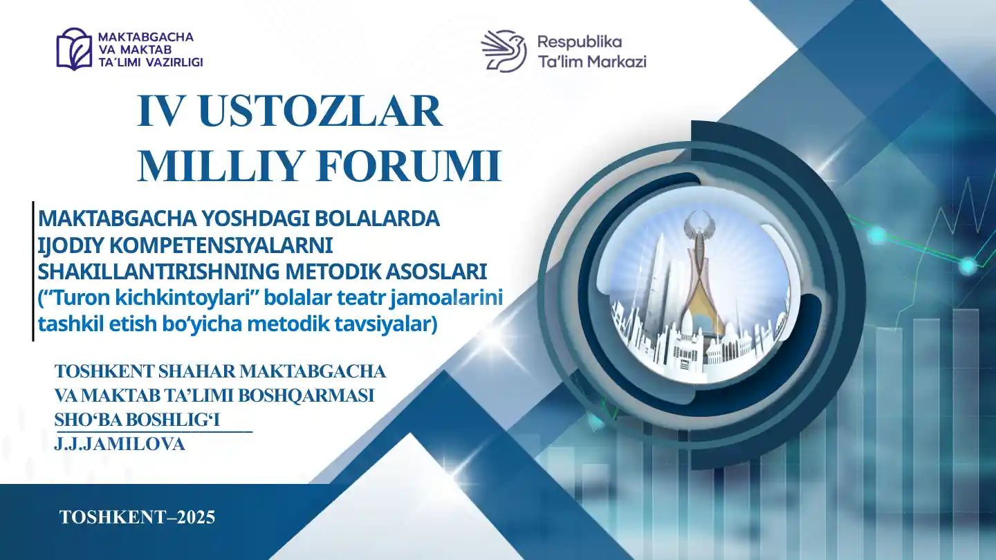 Maktabgacha yoshdagi bolalarda ijodiy kompetensiyalarni shakllantirishning metodik asoslari (“Turon kichkintoylari” bolalar teatr jamoalarini tashkil etish bo‘yicha metodik tavsiyalar)