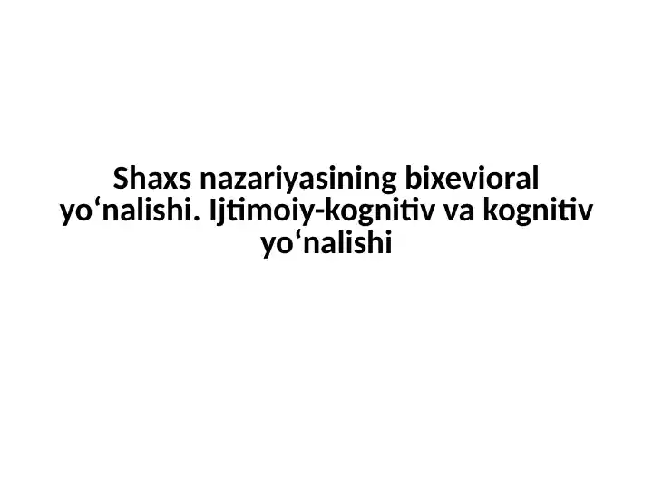 Shaxs nazariyasining bixevioral yo‘nalishi