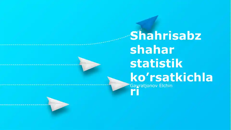 Shahrisabz shahar statistik ko’rsatkichlari