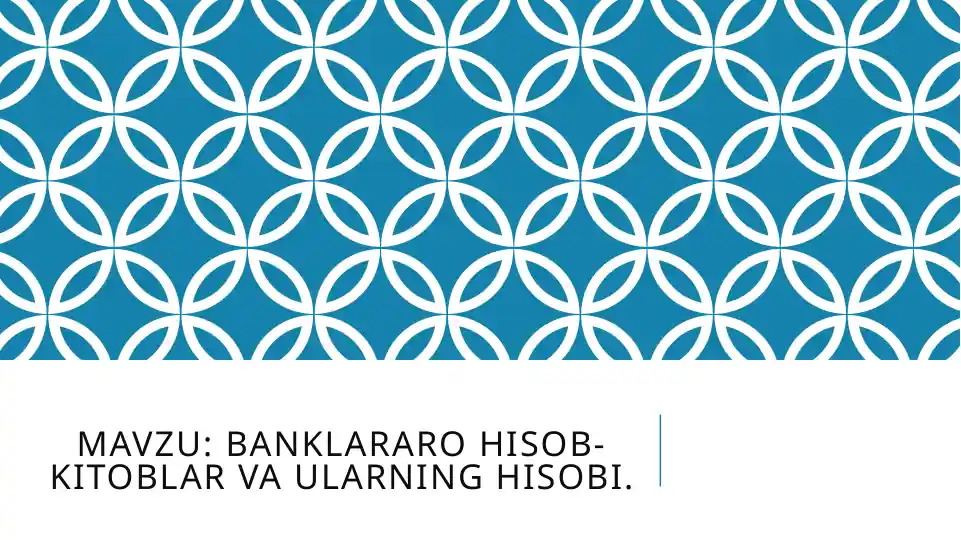 Banklararo hisob-kitoblar va ularning hisobi