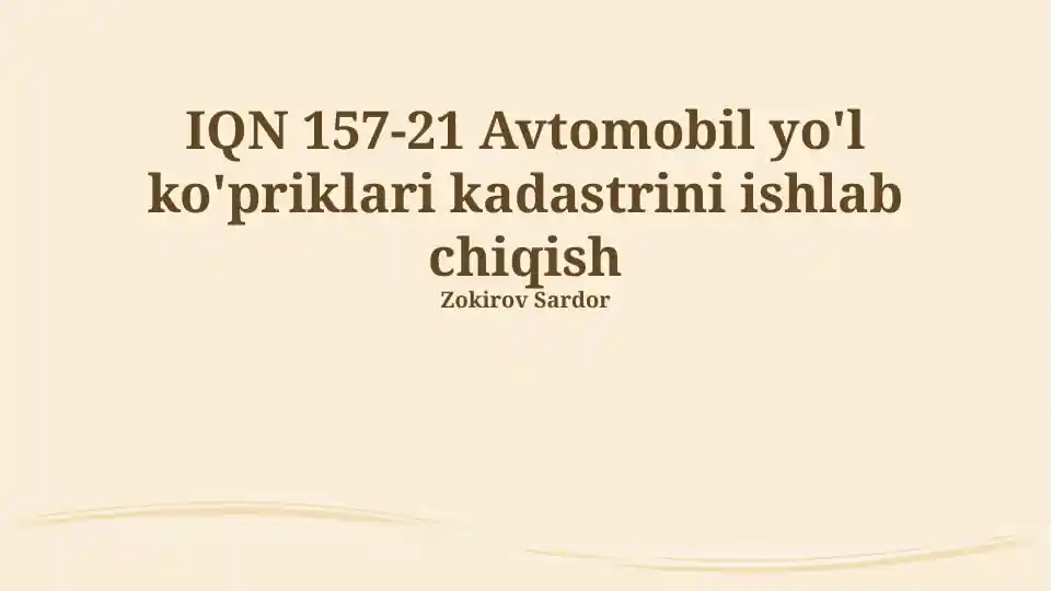 Avtomobil yo'l ko'priklari kadastrini ishlab chiqish