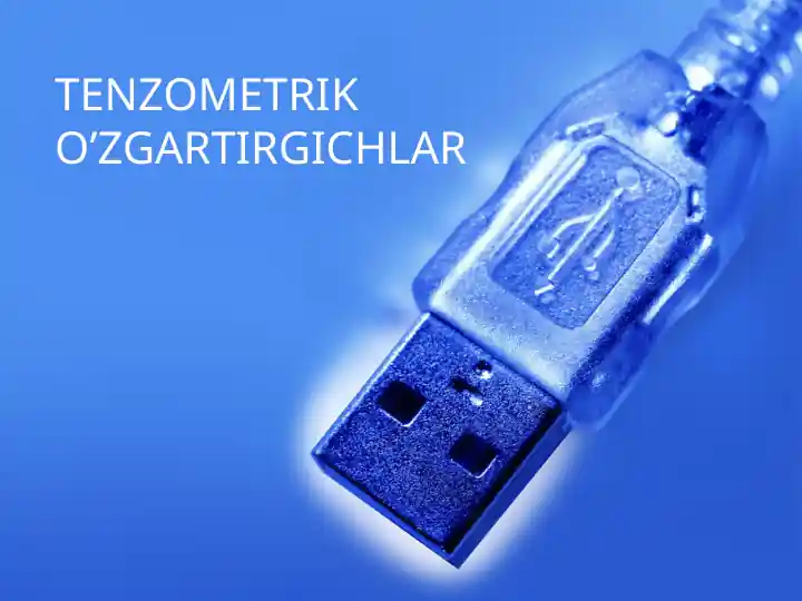 TENZOMETRIK O’ZGARTIRGICHLAR