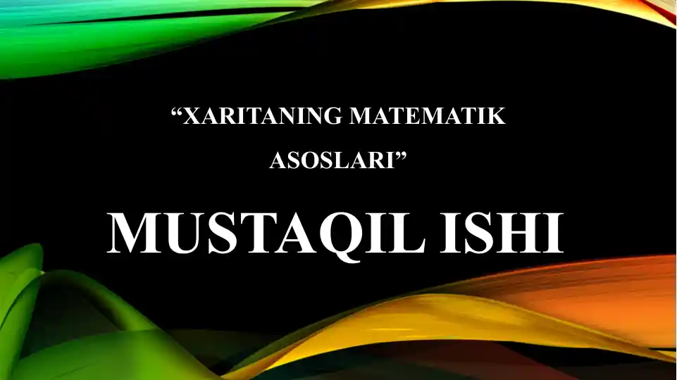 XARITANING MATEMATIK ASOSLARI