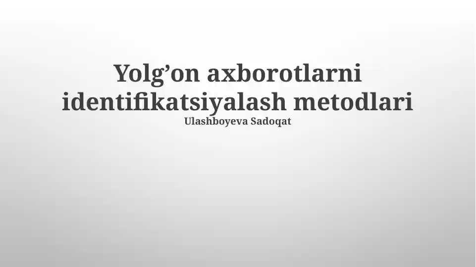 Yolg’on axborotlarni identifikatsiyalash metodlari