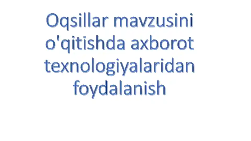 Oqsillar_mavzusini_o'qitishda_axborot_texnologiyalaridan_foydalanish