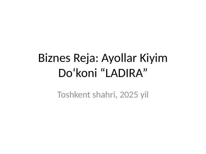 Biznes Reja: Ayollar Kiyim Do‘koni “LADIRA”