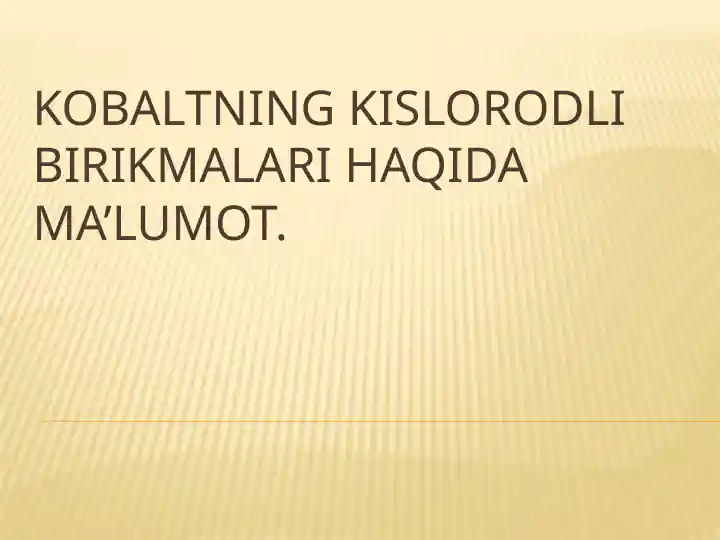 Kobaltning kislorodli birikmalari haqida ma’lumot.