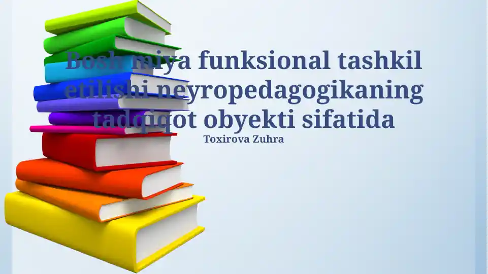 Bosh miya funksional tashkil etilishi neyropedagogikaning tadqiqot obyekti sifatida
