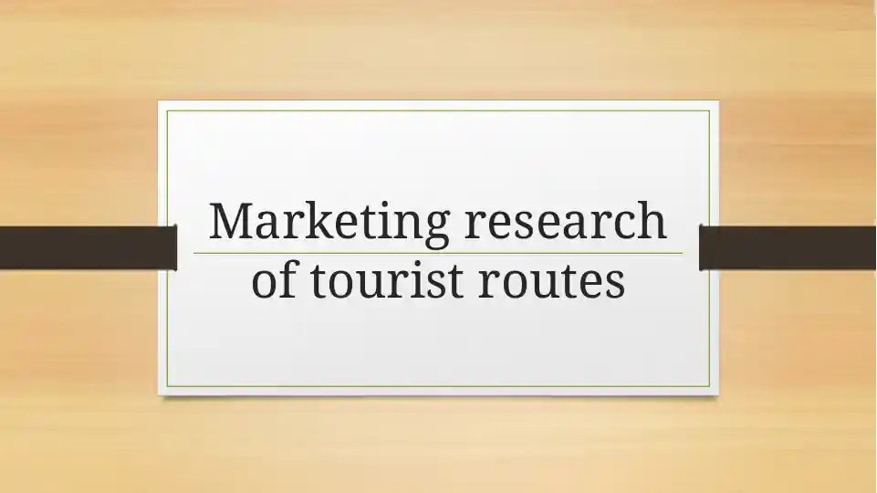 Marketing research of tourist routes