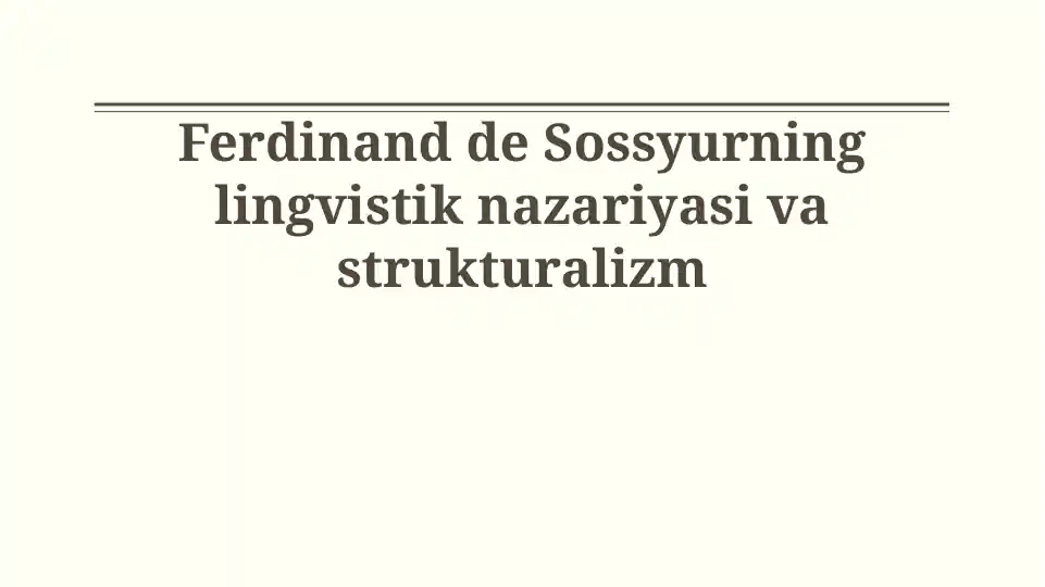 Ferdinand de Sossyurning tilshunoslik nazariyasi va strukturalizm