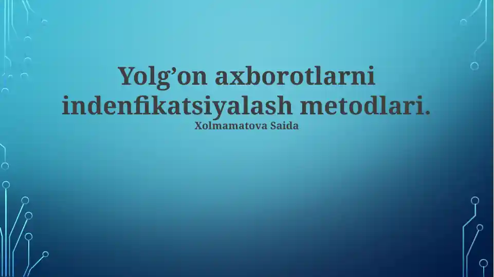 Yolg’on axborotlarni identifikatsiyalash metodlari