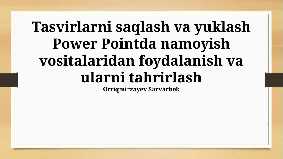 PowerPointda tasvirlarni saqlash, yuklash va tahrirlash bo‘yicha qo‘llanma