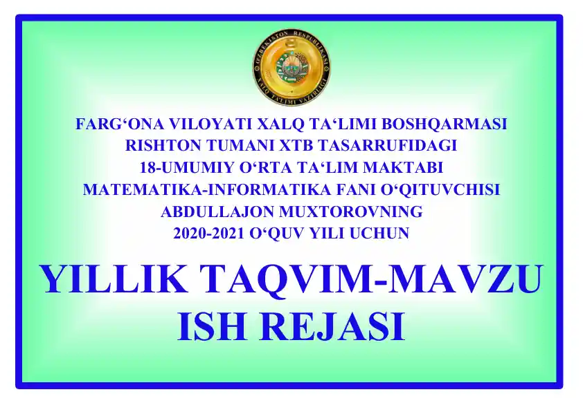 Yillik taqvimiy-mavzuviy ish reja (6-SINF “INFORMATIKA VA AXBOROT TEXNOLOGIYALARI” FANIDAN 2020-2021 O’QUV YILI UCHUN)
