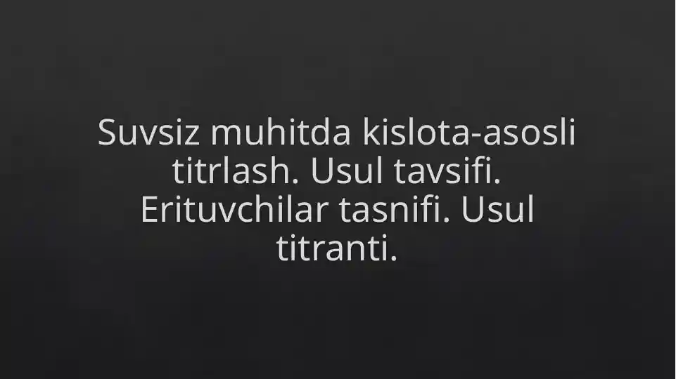 Suvsiz muhitda kislota-asosli titrlash usuli