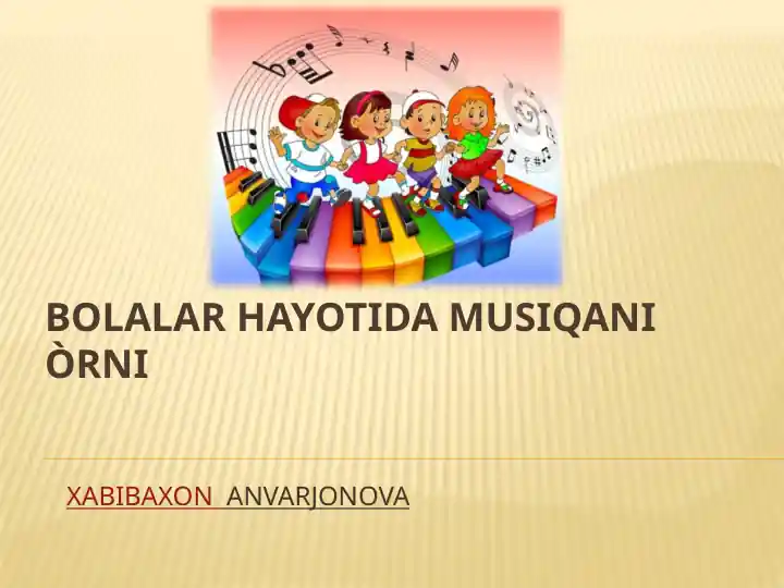 Bolalar hayotida musiqani òrni