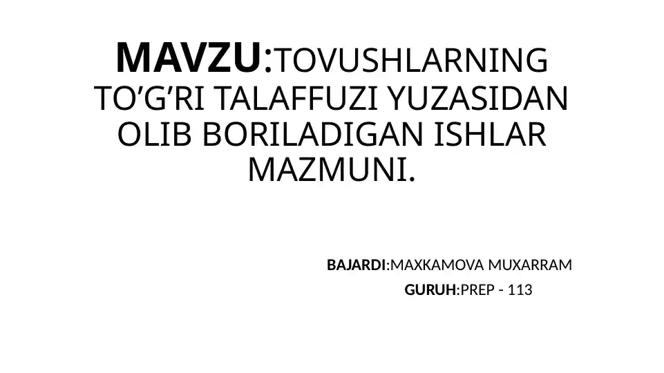 Tovushlarning to’g’ri talaffuzi yuzasidan olib boriladigan ishlar mazmuni