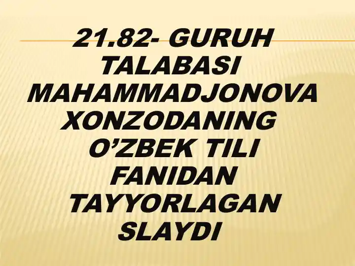 O'zbek tili fanidan tayyorlagan slayd