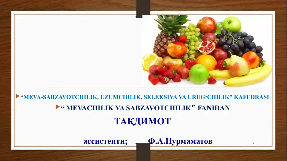 Meva-sabzavotchilik, uzumchilik, seleksiya va urug‘chilik kafedrasi taqdimoti