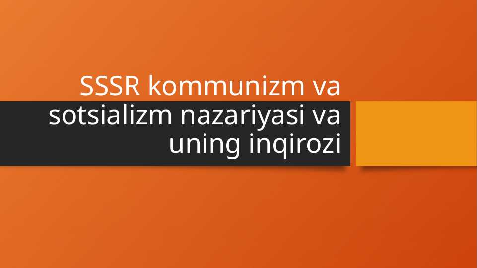 SSSR Kommunizm va Sotsializm Nazariyasi va Uning Inqirozi
