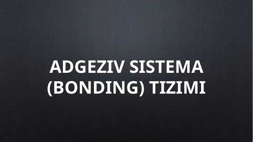 Adgeziv sistema (bonding) tizimi