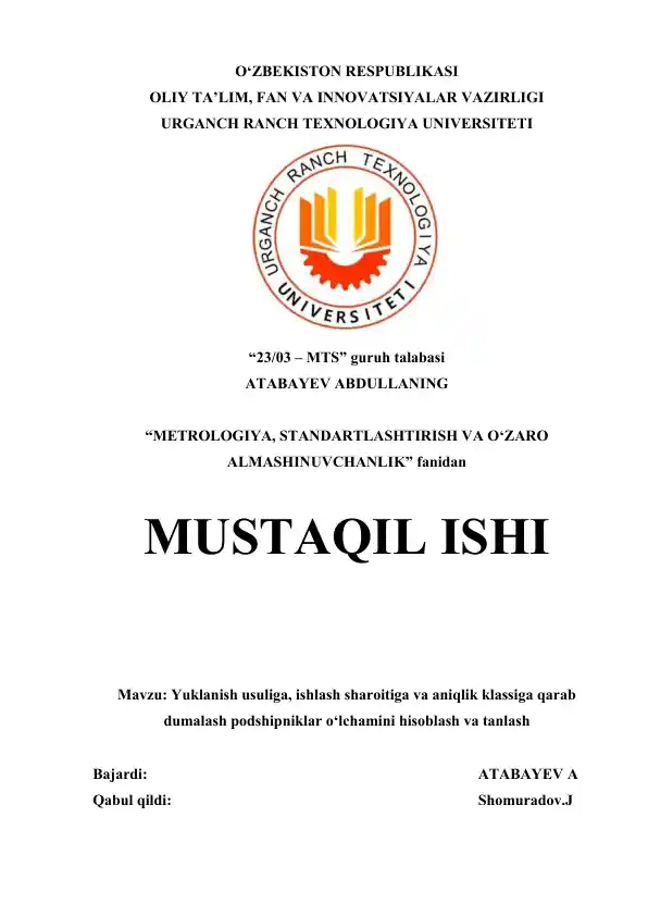 Dumalanish podshipniklarining yuklanish usullari, ishlash sharoitlari va aniqlik klassiga qarab