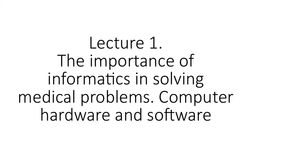 Computer Solve The Medical Problem The importance of informatics in solving medical problems