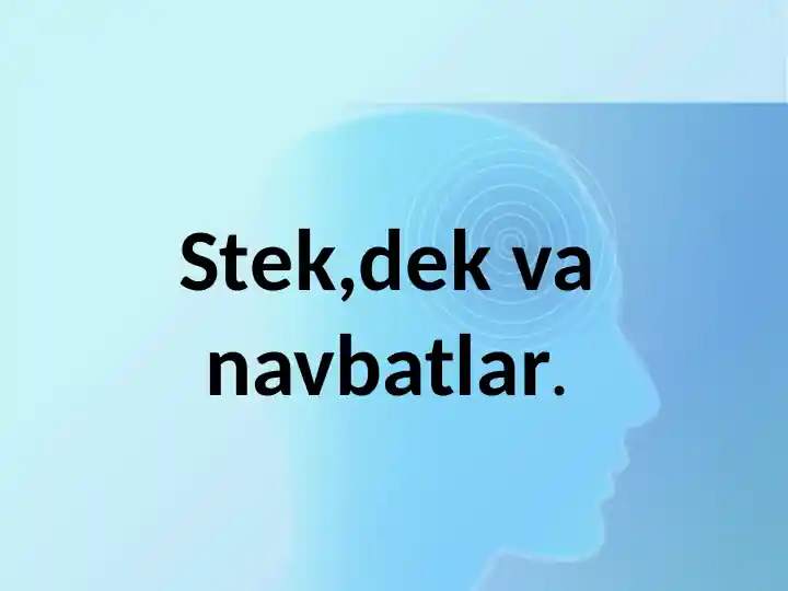 Stek,dek va navbatlar