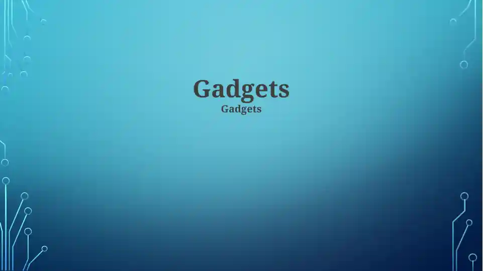 Gadgets