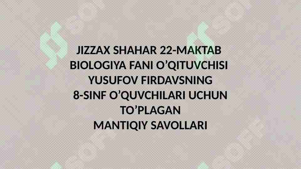 8-sinf biologiya darsi uchun mantiqiy savollar to'plami