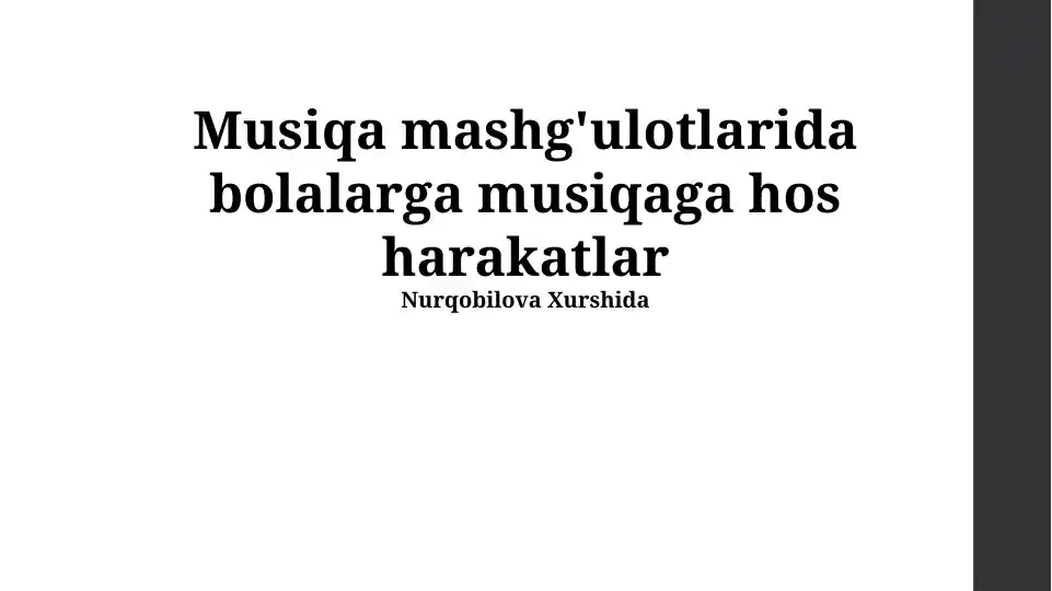 Musiqa mashg'ulotlarida bolalarga musiqaga hos harakatlar