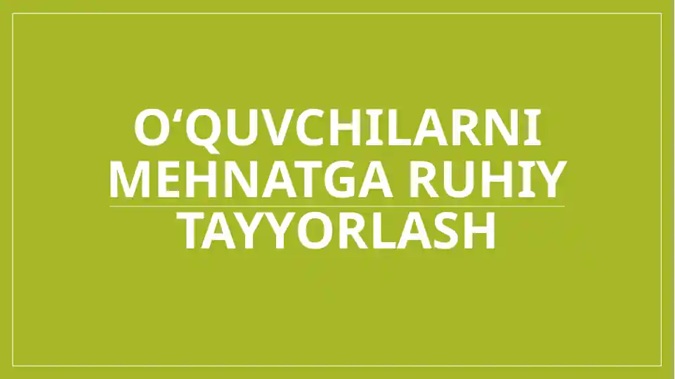 taqdimotlar-pedagogika-oquvchilarni-mehnatga-ruhiy-tayyorlash