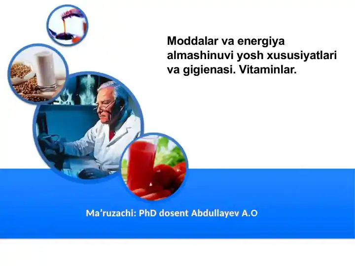 Moddalar va energiya almashinuvi yosh xususiyatlari va gigienasi. Vitaminlar