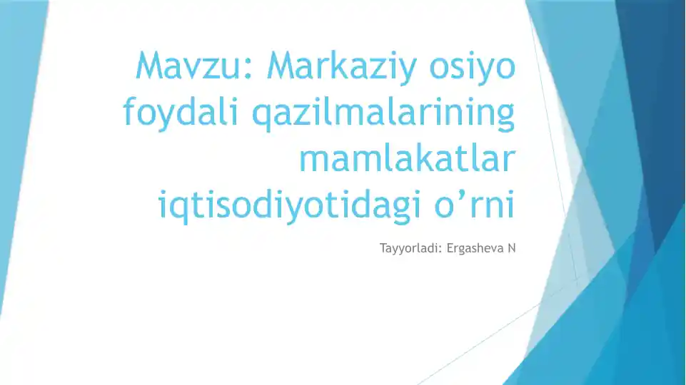 Markaziy osiyo foydali qazilmalarining mamlakatlar iqtisodiyotidagi o’rni