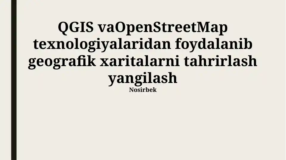QGIS va OpenStreetMap asosida geografik xaritalarni tahrirlash va yangilash